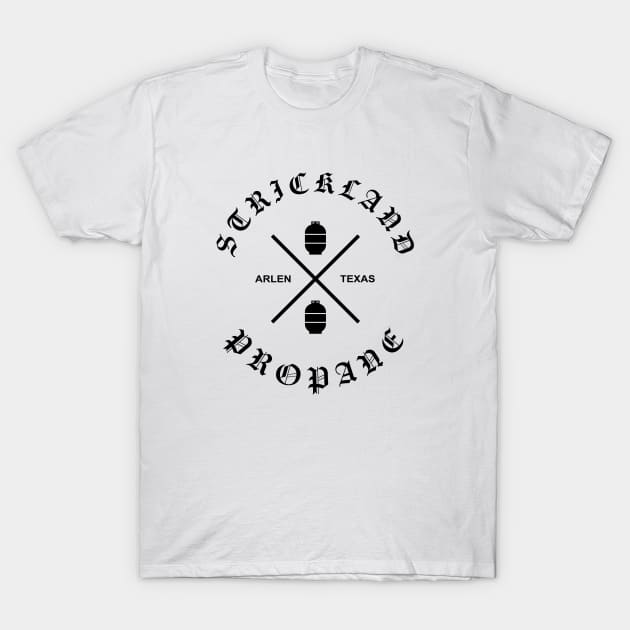 Strickland Propane T-Shirt by The Merch Baron